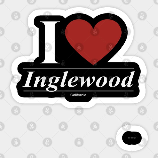 I Love  Inglewood - Gift for Californian From California CA Sticker by giftideas